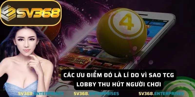 Các ưu điểm đó là lí do vì sao TCG Lobby thu hút người chơi