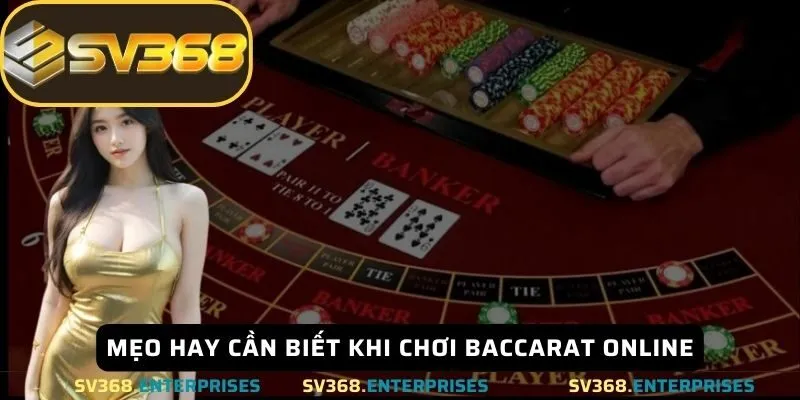 Mẹo hay cần biết khi chơi Baccarat online