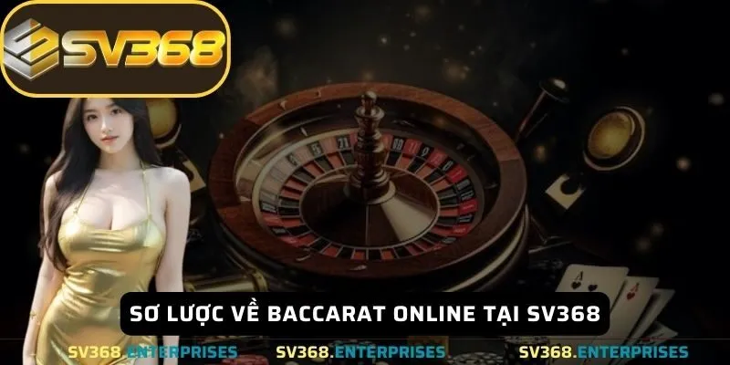 Sơ lược về Baccarat online tại Sv368